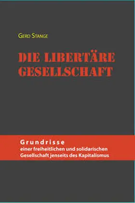 Stange |  Die libertäre Gesellschaft | Buch |  Sack Fachmedien