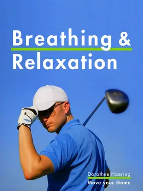Haering |  Breathing & Relaxation: Golf Tips | eBook | Sack Fachmedien