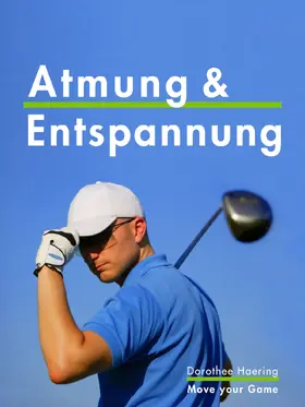 Haering |  Atmung & Entspannung: Golf Tipps | eBook | Sack Fachmedien
