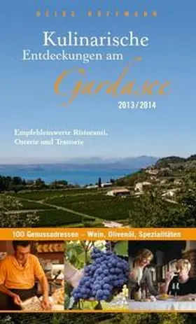 Hoffmann |  Kulinarische Entdeckungen am Gardasee 2013/2014 | Buch |  Sack Fachmedien