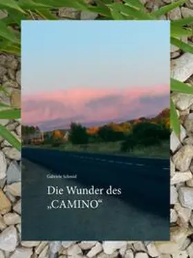 Schmid |  Die Wunder des "Camino" | Buch |  Sack Fachmedien