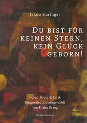 Haringer / Braeg |  Du bist für keinen Stern, für kein Glück geborn! | Buch |  Sack Fachmedien