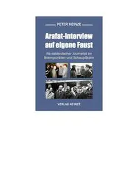 Heinze |  Arafat-Interview auf eigene Faust | eBook | Sack Fachmedien
