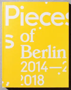 Reischauer |  Pieces of Berlin 2014-2018 | Buch |  Sack Fachmedien