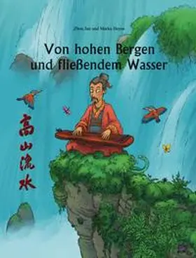 Zhou / Heyse |  Von hohen Bergen und fließendem Wasser | Buch |  Sack Fachmedien