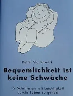 Stollenwerk |  Bequemlichkeit ist keine Schwäche | Buch |  Sack Fachmedien