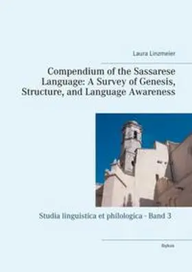 Laura |  Compendium of the Sassarese Language: A Survey of Genesis, Structure, and Language Awareness | Buch |  Sack Fachmedien