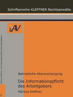 Kleffner |  Die Informationspflichten des Arbeitgebers in der betrieblichen Altersversorgung | Buch |  Sack Fachmedien