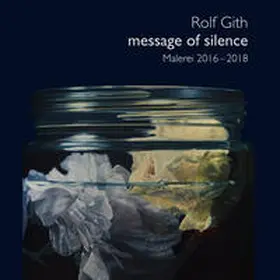 Schupp / Buchkremer |  Rolf Gith - message of silence | Buch |  Sack Fachmedien