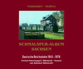 Neidhardt / Scholz |  Schmalspur-Album Sachsen | Buch |  Sack Fachmedien