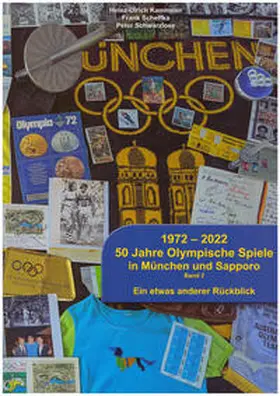 Kammeier / Scheffka / Schwarzlose |  1972-2022 50 Jahre Olympische Spiele in München und Sapporo Band 2 | Buch |  Sack Fachmedien