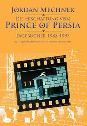 Mechner / Freundorfer |  Die Erschaffung von „Prince of Persia“ | Buch |  Sack Fachmedien