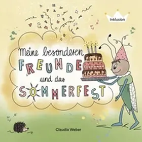 Weber |  Meine besonderen Freunde und das Sommerfest | Buch |  Sack Fachmedien