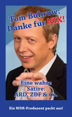 Schwabe |  Tom Buhrow - DANKE für NIX | Buch |  Sack Fachmedien