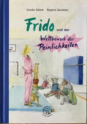 Sieber |  Frido und der Wettbewerb der Peinlichkeiten | Buch |  Sack Fachmedien