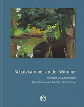 Kunstverein Fischerhude e. V. / Strieder / Patberg |  Schatzkammer an der Wümme | Buch |  Sack Fachmedien