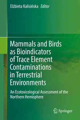 Kalisinska / Kalisinska | Mammals and Birds as Bioindicators of Trace Element Contaminations in Terrestrial Environments | E-Book | sack.de