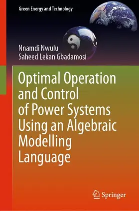 Gbadamosi / Nwulu |  Optimal Operation and Control of Power Systems Using an Algebraic Modelling Language | Buch |  Sack Fachmedien