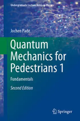 Pade |  Quantum Mechanics for Pedestrians 1 | eBook | Sack Fachmedien