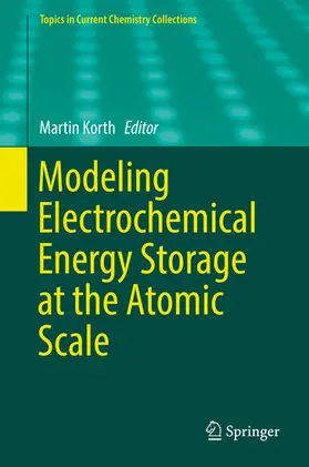 Korth |  Modeling Electrochemical Energy Storage at the Atomic Scale | eBook | Sack Fachmedien