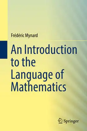 Mynard | An Introduction to the Language of Mathematics | E-Book | www2.sack.de