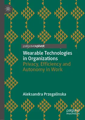 Przegalinska |  Wearable Technologies in Organizations | eBook | Sack Fachmedien