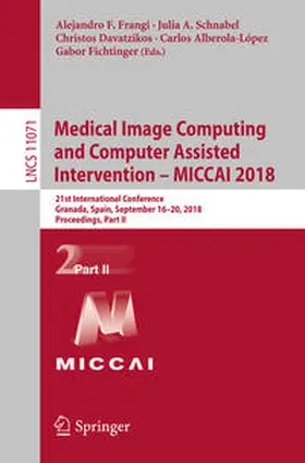 Frangi / Schnabel / Davatzikos | Medical Image Computing and Computer Assisted Intervention – MICCAI 2018 | E-Book | sack.de