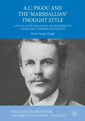 Lovejoy Knight | A.C. Pigou and the 'Marshallian' Thought Style | Buch | 978-3-030-01017-1 | sack.de