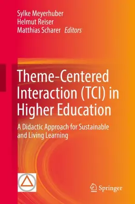 Meyerhuber / Scharer / Reiser |  Theme-Centered Interaction (TCI) in Higher Education | Buch |  Sack Fachmedien