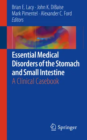 Lacy / Dibaise / Pimentel |  Essential Medical Disorders of the Stomach and Small Intestine | eBook | Sack Fachmedien