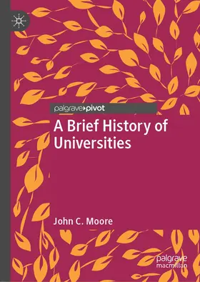 Moore | A Brief History of Universities | Buch | 978-3-030-01318-9 | www2.sack.de