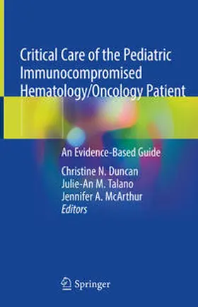 Duncan / McArthur / Talano |  Critical Care of the Pediatric Immunocompromised Hematology/Oncology Patient | Buch |  Sack Fachmedien