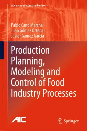 Cano Marchal / Gómez Ortega / Gámez García |  Production Planning, Modeling and Control of Food Industry Processes | eBook | Sack Fachmedien