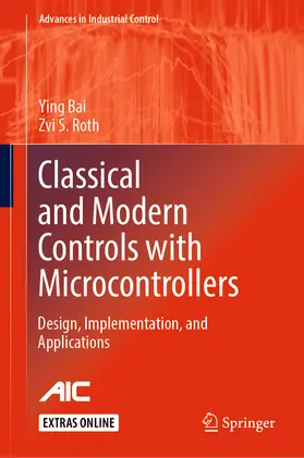 Bai / Roth |  Classical and Modern Controls with Microcontrollers | eBook | Sack Fachmedien