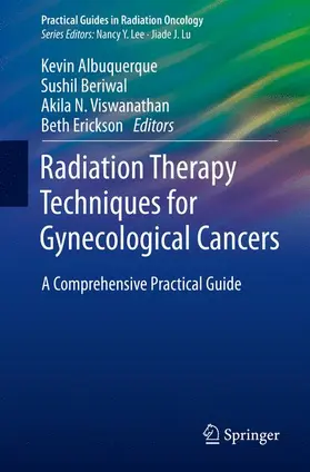 Albuquerque / Erickson / Beriwal |  Radiation Therapy Techniques for Gynecological Cancers | Buch |  Sack Fachmedien