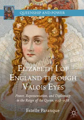 Paranque |  Elizabeth I of England through Valois Eyes | eBook | Sack Fachmedien