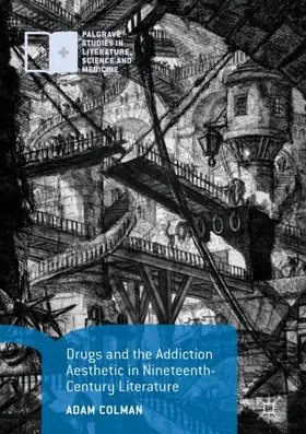 Colman |  Drugs and the Addiction Aesthetic in Nineteenth-Century Literature | Buch |  Sack Fachmedien