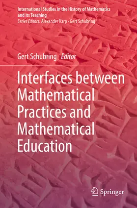 Schubring | Interfaces between Mathematical Practices and Mathematical Education | E-Book | sack.de