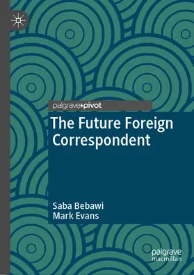Bebawi / Evans |  The Future Foreign Correspondent | eBook | Sack Fachmedien