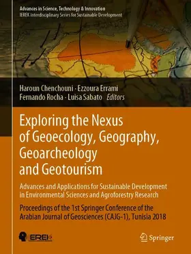 Chenchouni / Sabato / Errami |  Exploring the Nexus of Geoecology, Geography, Geoarcheology and Geotourism: Advances and Applications for Sustainable Development in Environmental Sciences and Agroforestry Research | Buch |  Sack Fachmedien