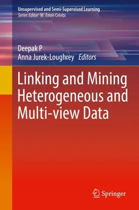 Jurek-Loughrey / P |  Linking and Mining Heterogeneous and Multi-view Data | Buch |  Sack Fachmedien