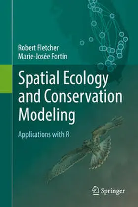 Fletcher / Fortin | Spatial Ecology and Conservation Modeling | E-Book | www2.sack.de
