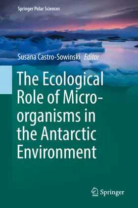 Castro-Sowinski |  The Ecological Role of Micro-organisms in the Antarctic Environment | eBook | Sack Fachmedien