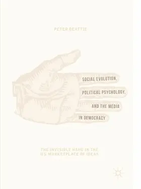 Beattie |  Social Evolution, Political Psychology, and the Media in Democracy | eBook | Sack Fachmedien