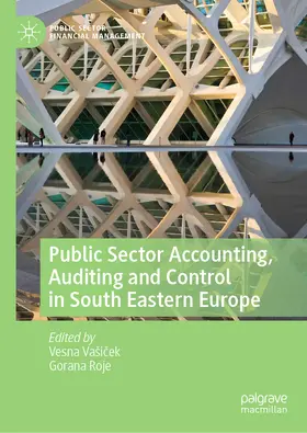 Vašicek / Vasicek / Roje |  Public Sector Accounting, Auditing and Control in South Eastern Europe | eBook | Sack Fachmedien