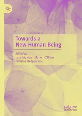 Irigaray / Hadjioannou / O'Brien |  Towards a New Human Being | Buch |  Sack Fachmedien