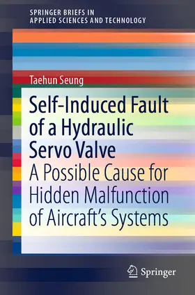 Seung | Self-Induced Fault of a Hydraulic Servo Valve | E-Book | sack.de