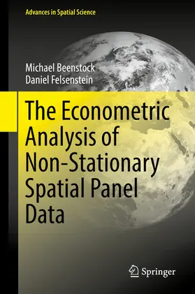 Beenstock / Felsenstein | The Econometric Analysis of Non-Stationary Spatial Panel Data | E-Book | sack.de