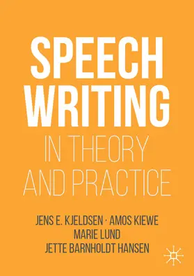 Kjeldsen / Kiewe / Lund |  Speechwriting in Theory and Practice | eBook | Sack Fachmedien