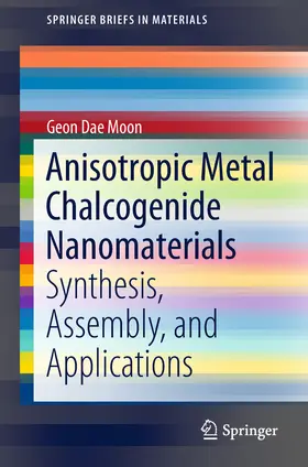 Moon |  Anisotropic Metal Chalcogenide Nanomaterials | eBook | Sack Fachmedien